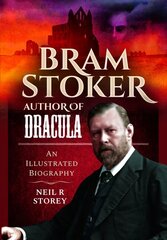 Bram Stoker: Author of Dracula: An Illustrated Biography цена и информация | Биографии, автобиогафии, мемуары | 220.lv