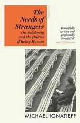 Needs of Strangers: On Solidarity and the Politics of Being Human цена и информация | Исторические книги | 220.lv