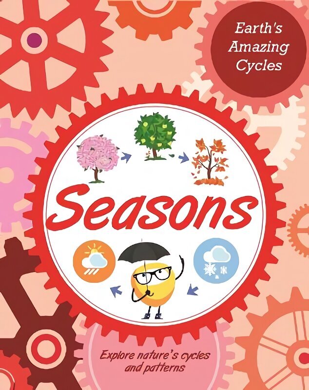 Earth's Amazing Cycles: Seasons цена и информация | Grāmatas pusaudžiem un jauniešiem | 220.lv