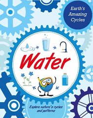 Earth's Amazing Cycles: Water цена и информация | Книги для подростков и молодежи | 220.lv