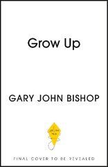 GROW UP: Becoming the Parent Your Kids Deserve cena un informācija | Pašpalīdzības grāmatas | 220.lv