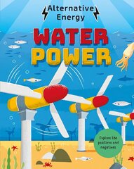 Alternative Energy: Water Power cena un informācija | Grāmatas pusaudžiem un jauniešiem | 220.lv