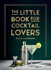 Little Book for Cocktail Lovers: Recipes, Crafts, Trivia and More - the Perfect Gift for Any Aspiring Mixologist cena un informācija | Pavārgrāmatas | 220.lv