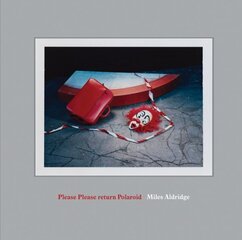 Miles Aldridge: Please Please Return Polaroid цена и информация | Книги по фотографии | 220.lv