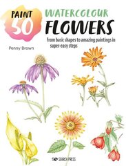 Paint 50: Watercolour Flowers: From basic shapes to amazing paintings in super-easy steps cena un informācija | Mākslas grāmatas | 220.lv