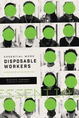 Essential Work, Disposable Workers: Migration, Capitalism and Class цена и информация | Книги по социальным наукам | 220.lv