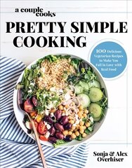 Couple Cooks - Pretty Simple Cooking: 100 Delicious Vegetarian Recipes to Make You Fall in Love with Real Food цена и информация | Книги рецептов | 220.lv