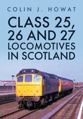 Class 25, 26 and 27 Locomotives in Scotland цена и информация | Путеводители, путешествия | 220.lv