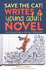 Save the Cat! Writes a Young Adult Novel: The Ultimate Guide to Writing a YA Bestseller cena un informācija | Svešvalodu mācību materiāli | 220.lv