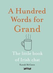 Hundred Words for Grand: The Little Book of Irish Chat cena un informācija | Fantāzija, fantastikas grāmatas | 220.lv