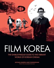 Ghibliotheque Film Korea: The essential guide to the wonderful world of Korean cinema цена и информация | Книги об искусстве | 220.lv