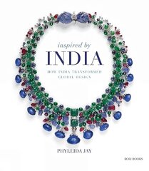 Inspired By India: How India Transformed Global Design цена и информация | Книги об искусстве | 220.lv