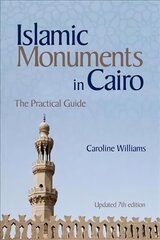Islamic Monuments in Cairo: The Practical Guide (New Revised 7th Edition) 7th edition cena un informācija | Ceļojumu apraksti, ceļveži | 220.lv