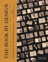 Book by Design: The Remarkable Story of the World's Greatest Invention cena un informācija | Mākslas grāmatas | 220.lv