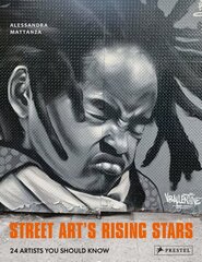 Street Art's Rising Stars: 24 Artists You Should Know cena un informācija | Mākslas grāmatas | 220.lv