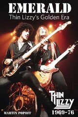 Emerald: Thin Lizzy's Golden Era cena un informācija | Mākslas grāmatas | 220.lv
