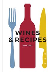 Wines & Recipes: The simple guide to wine and food pairing цена и информация | Книги рецептов | 220.lv