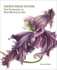 Drawn From Nature: The Flowering of Irish Botanical Art cena un informācija | Mākslas grāmatas | 220.lv
