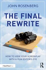 Final Rewrite: How to View Your Screenplay with a Film Editor's Eye цена и информация | Книги об искусстве | 220.lv