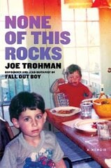 None of this Rocks: The brilliant first memoir by Fall Out Boy guitarist Joe Trohman cena un informācija | Mākslas grāmatas | 220.lv
