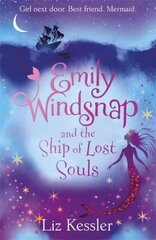 Emily Windsnap and the Ship of Lost Souls: Book 6 цена и информация | Книги для подростков и молодежи | 220.lv