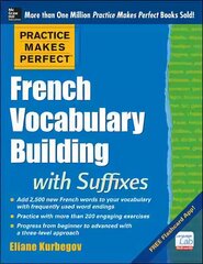 Practice Makes Perfect French Vocabulary Building with Suffixes and Prefixes: (Beginner to Intermediate Level) 200 Exercises plus Flashcard App cena un informācija | Svešvalodu mācību materiāli | 220.lv