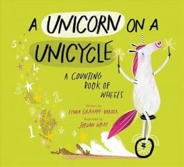 Unicorn on a Unicycle: A Counting Book of Wheels цена и информация | Книги для подростков  | 220.lv