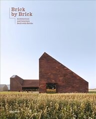 Brick by Brick: Architecture and Interiors Built with Bricks цена и информация | Книги по архитектуре | 220.lv