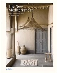 New Mediterranean: Homes and Interiors under the Southern Sun цена и информация | Книги по архитектуре | 220.lv