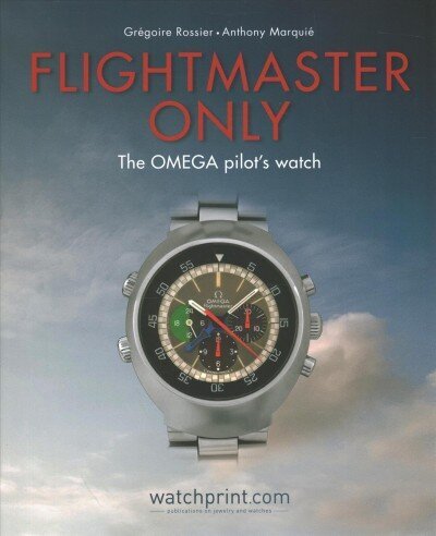 Flightmaster Only: The OMEGA Pilot's Watch цена и информация | Sociālo zinātņu grāmatas | 220.lv