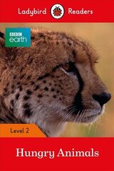 Ladybird Readers Level 2 - BBC Earth - Hungry Animals (ELT Graded Reader) цена и информация | Книги для малышей | 220.lv