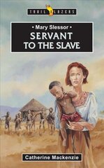 Mary Slessor: Servant to the Slave Revised ed. цена и информация | Книги для подростков и молодежи | 220.lv