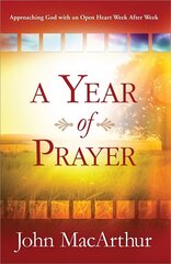 Year of Prayer: Approaching God with an Open Heart Week After Week cena un informācija | Garīgā literatūra | 220.lv