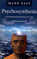 Psychosynthesis Made Easy - A psychospiritual psychology for today: A Psychospiritual Psychology for Today cena un informācija | Pašpalīdzības grāmatas | 220.lv