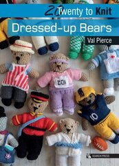20 to Knit: Dressed-up Bears cena un informācija | Grāmatas par veselīgu dzīvesveidu un uzturu | 220.lv
