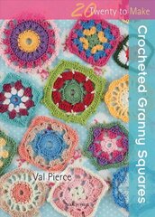 20 to Crochet: Crocheted Granny Squares cena un informācija | Grāmatas par veselīgu dzīvesveidu un uzturu | 220.lv