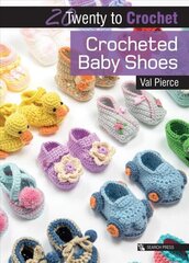 20 to Crochet: Crocheted Baby Shoes cena un informācija | Grāmatas par veselīgu dzīvesveidu un uzturu | 220.lv