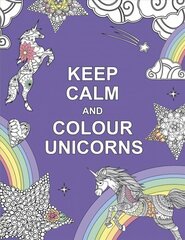 Keep Calm and Colour Unicorns цена и информация | Книги о питании и здоровом образе жизни | 220.lv