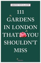 111 Gardens in London That You Shouldn't Miss цена и информация | Книги по садоводству | 220.lv