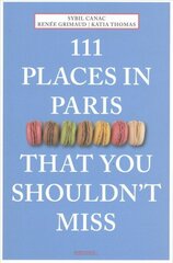 111 Places in Paris That You Shouldn't Miss цена и информация | Путеводители, путешествия | 220.lv