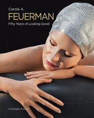 Carole A. Feuerman: Fifty Years of Looking Good cena un informācija | Mākslas grāmatas | 220.lv