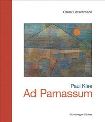 Paul Klee - Ad Parnassum: Landmarks of Swiss Art cena un informācija | Mākslas grāmatas | 220.lv