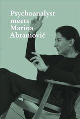 Psychoanalyst Meets Marina Abramovic: Artist meets Jeannette Fischer cena un informācija | Mākslas grāmatas | 220.lv