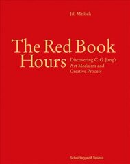 Red Book Hours: Discovering C.G. Jung's Art Mediums and Creative Process cena un informācija | Mākslas grāmatas | 220.lv