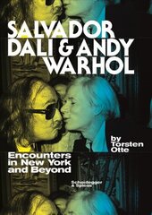 Salvador Dali and Andy Warhol: Encounters in New York and Beyond: Encounters in New York and Beyond cena un informācija | Mākslas grāmatas | 220.lv