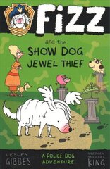 Fizz and the Show Dog Jewel Thief cena un informācija | Grāmatas pusaudžiem un jauniešiem | 220.lv