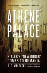 Athene Palace: Hitler's New Order Comes to Rumania cena un informācija | Biogrāfijas, autobiogrāfijas, memuāri | 220.lv