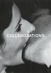 Collaborations: Artist groups, collaborative work and Connectedness in contemporary art and the Avant-garde of the 1960s and 1970s. цена и информация | Книги об искусстве | 220.lv