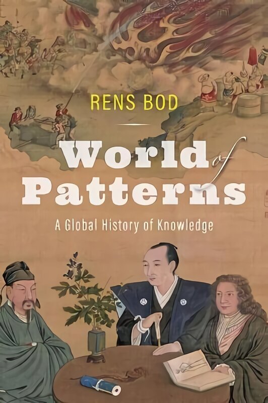World of Patterns: A Global History of Knowledge cena un informācija | Ekonomikas grāmatas | 220.lv