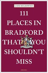 111 Places in Bradford That You Shouldn't Miss цена и информация | Путеводители, путешествия | 220.lv